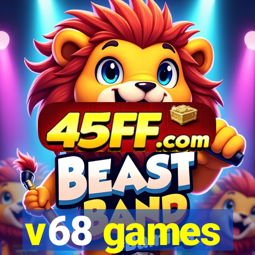 v68 games